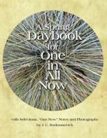 A Spring Daybook for One in All Now (A Daybook for One in All Now) 1737301326 Book Cover