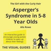 Asperger's Syndrome in 5-8 Year Olds: by the girl with the curly hair 1512034959 Book Cover