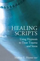 Healing Scripts: Using Hypnosis to Treat Trauma and Stress 1845900723 Book Cover