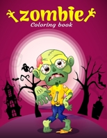 Zombie Coloring Book: Zombie coloring book for adults, teens, boys, girls and zombie lover. B095WSBLL9 Book Cover