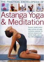 The Practical Encyclopedia of Astanga Yoga & Meditation 0754816060 Book Cover