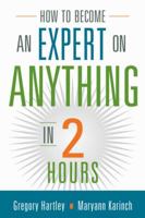 How to Become an Expert on Anything in Two Hours 081440992X Book Cover