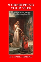 Worshipping Your Wife 1435715977 Book Cover