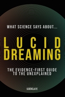 What Science Says About... Lucid Dreaming B0H4WBJZ1K Book Cover