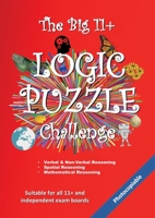 The Big 11+ Logic Puzzle Challenge 1912936062 Book Cover