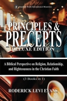 Principles & Precepts Deluxe Edition (3 Books in1): A Biblical Perspective on Religion, Relationship, and Righteousness in the Christian Faith (Abundant Truth Deluxe Editions) B0H8GD984G Book Cover