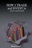 How I Trade and Invest in Stocks and Bonds 1614270996 Book Cover