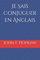 Je sais conjuguer en anglais (Grammaire anglaise) (French Edition) B0DCCLBW8V Book Cover
