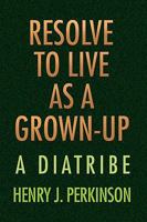 Resolve to Live as a Grown-Up 1436346371 Book Cover