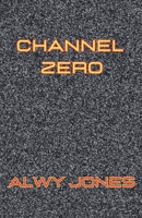 Channel Zero B0DRZ5HPLH Book Cover
