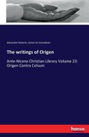 The Writings of Origen 3742854577 Book Cover