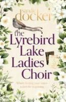 The Lyrebird Lake Ladies Choir 1761046039 Book Cover