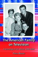 The American Family on Television: A Chronology of 122 Shows, 1948-2004 078642074X Book Cover