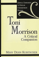 Toni Morrison: A Critical Companion (Critical Companions to Popular Contemporary Writers) 0313302650 Book Cover