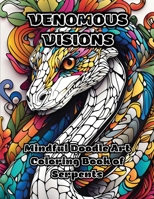 Venomous Visions: Mindful Doodle Art Coloring Book of Serpents B0CL5KGKL7 Book Cover