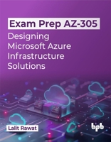 Exam Prep AZ-305: Designing Microsoft Azure Infrastructure Solutions (English Edition) 9355517114 Book Cover