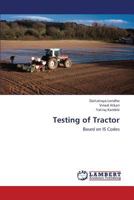 Testing of Tractor: Based on IS Codes 365944751X Book Cover