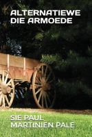 ALTERNATIEWE DIE ARMOEDE 1983038695 Book Cover