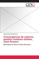 Convergencia de actores, gestión residuos sólidos, caso Arauca: Municipios de Tame, Fortul y Saravena 3659066222 Book Cover