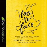 Face to Face: Discover How Mentoring Can Change Your Life 080241382X Book Cover