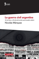 La guerra civil Argentin: Los 70 que oculta la corrección política (Spanish Edition) 6316631235 Book Cover