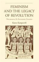 Feminism & Legacy Of Revolution: Nicaragua, El Salvador, Chiapas (Ohio RIS Latin America Series) 0896802396 Book Cover