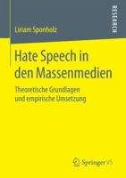 Hate Speech in Den Massenmedien: Theoretische Grundlagen Und Empirische Umsetzung 3658150769 Book Cover