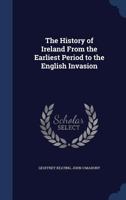 Foras Feasa Ar Eirinn ... the History of Ireland, Tr. and Annotated by J. O'mahony 1166263703 Book Cover