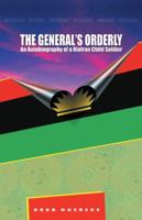 The General'S Orderly: An Autobiography of a Biafran Child Soldier 1489714189 Book Cover