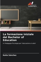 La formazione iniziale del Bachelor of Education: In Pedagogia-Psicologia per l'educazione ai valori (Italian Edition) B0CL5Q5WRR Book Cover