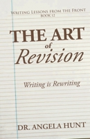 The Art of Revision: Writing is Rewriting 1961394731 Book Cover