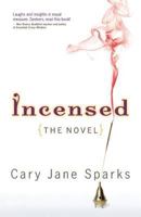 Incensed: The Novel 0983761205 Book Cover