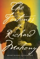 The Fortunes of Richard Mahony 1922491144 Book Cover