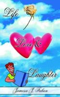 Life Love & Laughter: Stories & Poems to Make You Laugh 1420858351 Book Cover