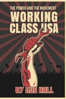 Working Class USA: The Power and the Movement 0717806596 Book Cover