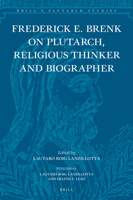 Frederick E. Brenk on Plutarch, Religious Thinker and Biographer, The Religious Spirit of Plutarch of Chaironeia and The Life of Mark Antony 900434876X Book Cover