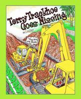Terry Trackhoe Goes Missing 1456580914 Book Cover