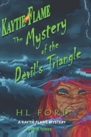 KAYTIE FLAME ~ The Mystery of the Devil's Triangle: Book 3 in the Kaytie Flame Mystery Series B0H3688PY2 Book Cover