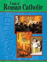 I Am A Roman Catholic 0531104419 Book Cover