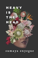 Heavy is the Head 1771682973 Book Cover