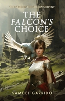 The Falcon's Choice: The Gems of The Golden Serpent B0CSPB1495 Book Cover