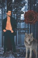 Healing the Woulds of Time: Lycaeus Pack Book 2 B0G4445JDM Book Cover