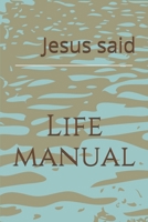 Jesus said.: Life Manual 1520170424 Book Cover