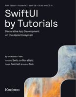SwiftUI by Tutorials (Fifth Edition): Declarative App Development on the Apple Ecosystem 1950325881 Book Cover