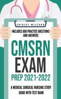 CMSRN Exam Prep 2021-2022: A Medical Surgical Nursing Study Guide with Test Bank Including 600 Practice Questions and Answers (Med Surg Certification Review Book) 1951652614 Book Cover