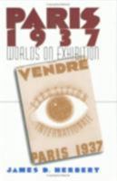 Paris 1937: Worlds on Exhibition 0801434947 Book Cover