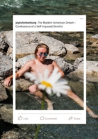 Confessions of a Self Imposed Derelict: (A Derivative of The Modern American Dream) 132981987X Book Cover