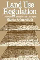 Land Use Regulation: The Impacts of Alternative Land Use Rights 0275928489 Book Cover