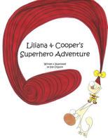 Liliana & Cooper's Superhero Adventure 1494481375 Book Cover