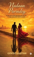 Nadaan Parindey: For the naïve birds who forgot the sky has no maps, and neither does the heart! B0GVTHWFKH Book Cover